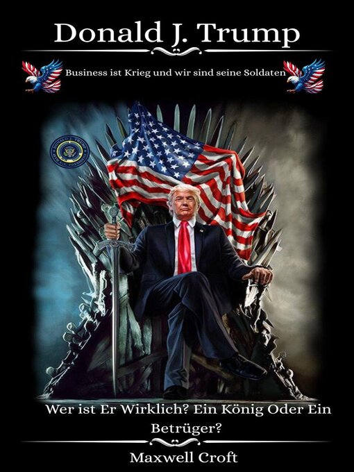 Title details for Donald J. Trump  Wer ist Er Wirklich?  Ein König Oder ein Betrüger? by Maxwell Croft - Available